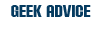 Geek Advice